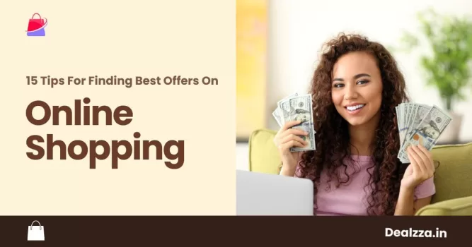 15 Tips For Finding the Best Offers on Online Shopping