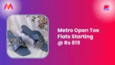 Metro Open Toe Flats Starting @ Rs 819