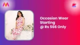 Occasion Wear Starting @ Rs 566 Only