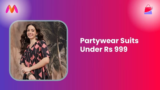 Partywear Suits Under Rs 999