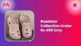 Roadster Collection Under Rs 499 Only