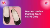 Women Loafers Starting From Rs 379 Only